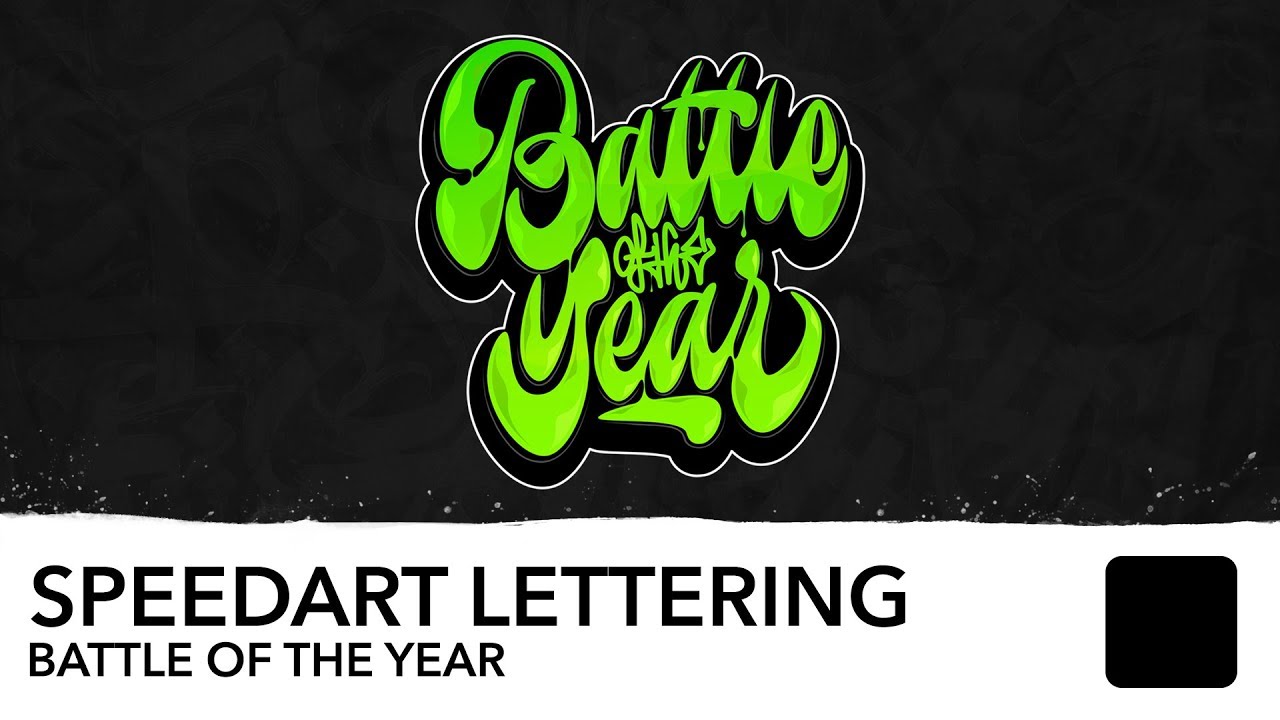 Speed Art - Battle of the Year, ускоренный процесс создания леттеринга
