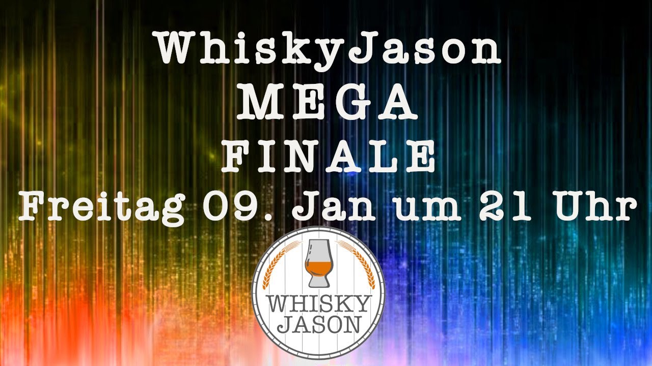 WhiskyJason MEGA FINALE Freitag 09. Jan um 21 Uhr