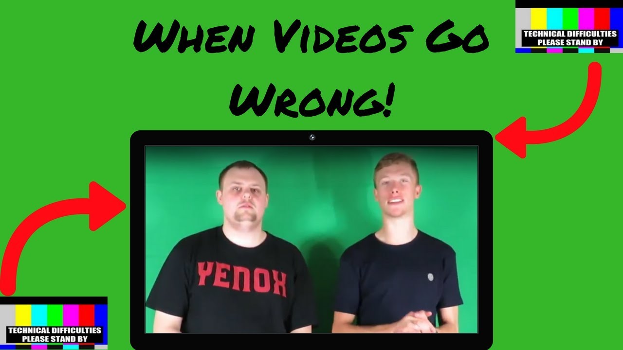 When Videos Go Wrong!