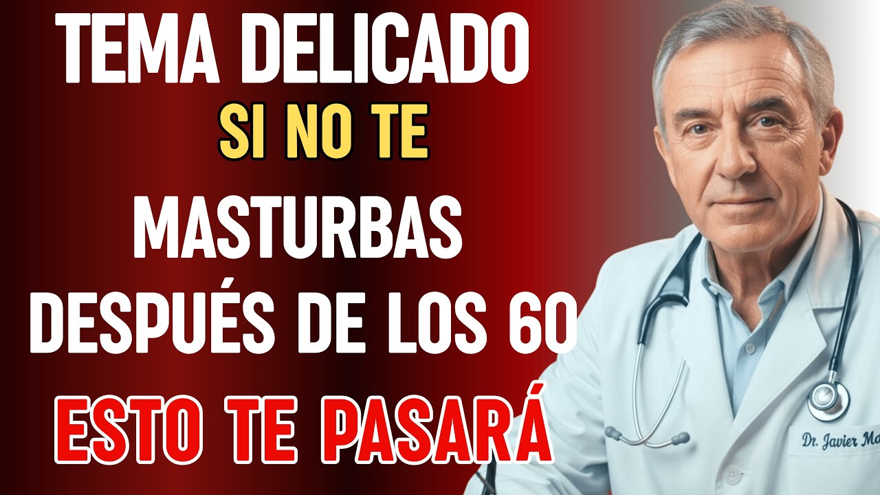 URÓLOGO Si NO te MASTURBAS después de los 60, esto te PASARÁ  Dr. Javier Marín