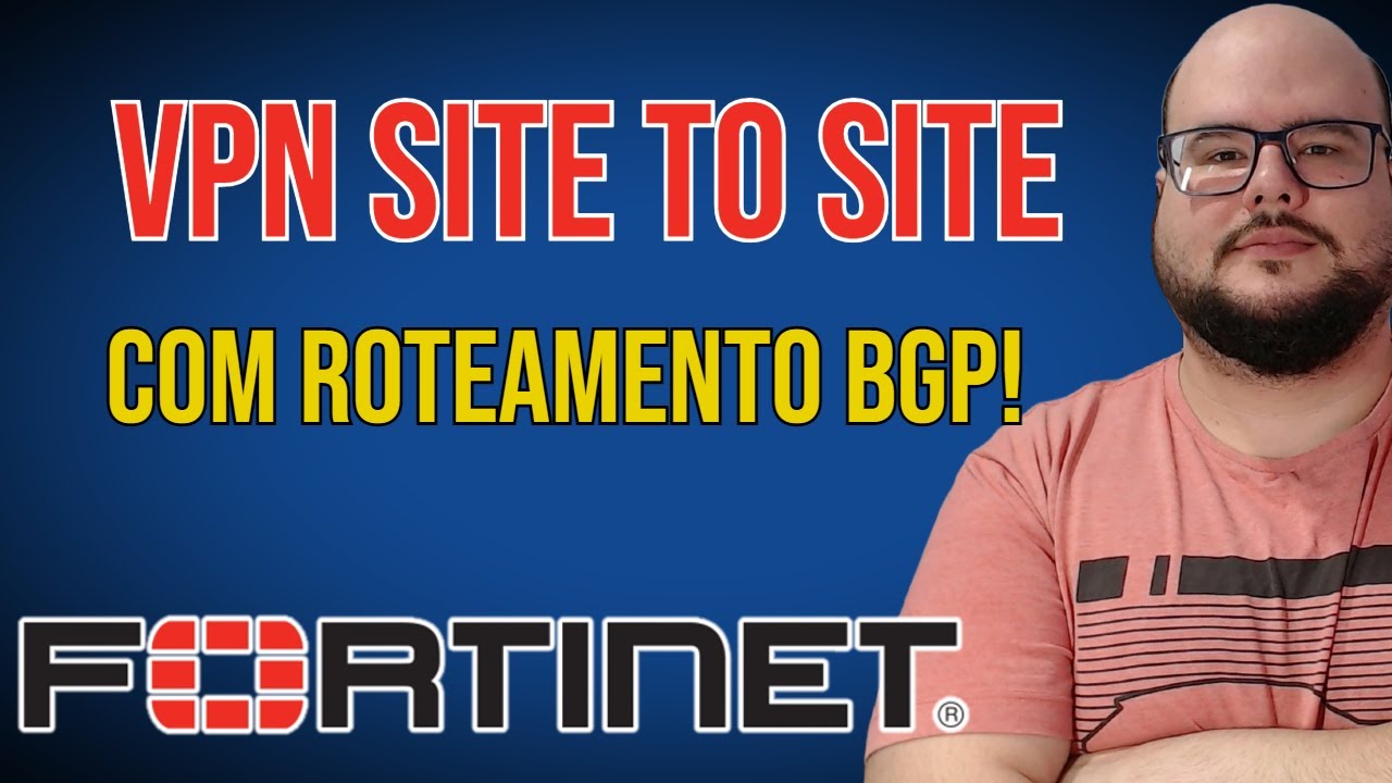 VPN SITE TO SITE COM ROTEAMENTO BGP EM FIREWALLS FORTINET FORTIGATE!
