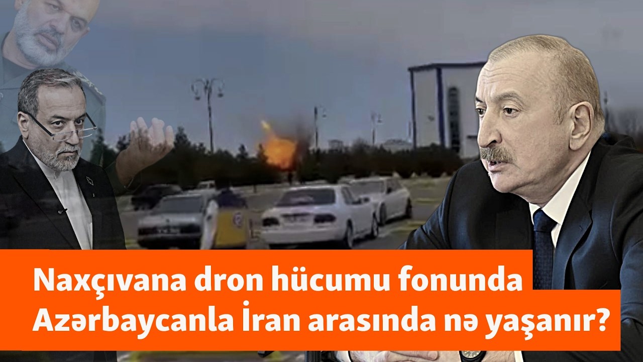 Naxçıvana dron hücumu: Azərbaycan İranı ittiham edir, İran isə təkzib edir