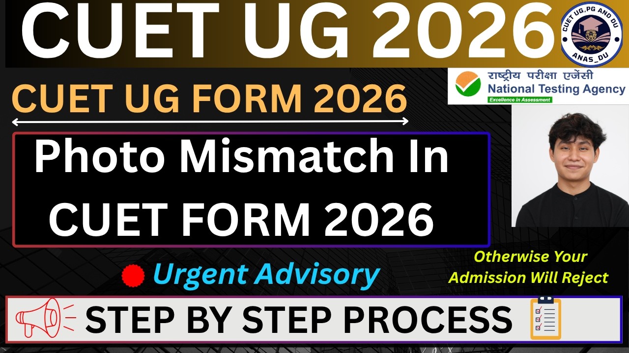 CUET UG 2026 Urgent Advisory Application Mistake? Your Photo Doesn't Match Aadhaar?