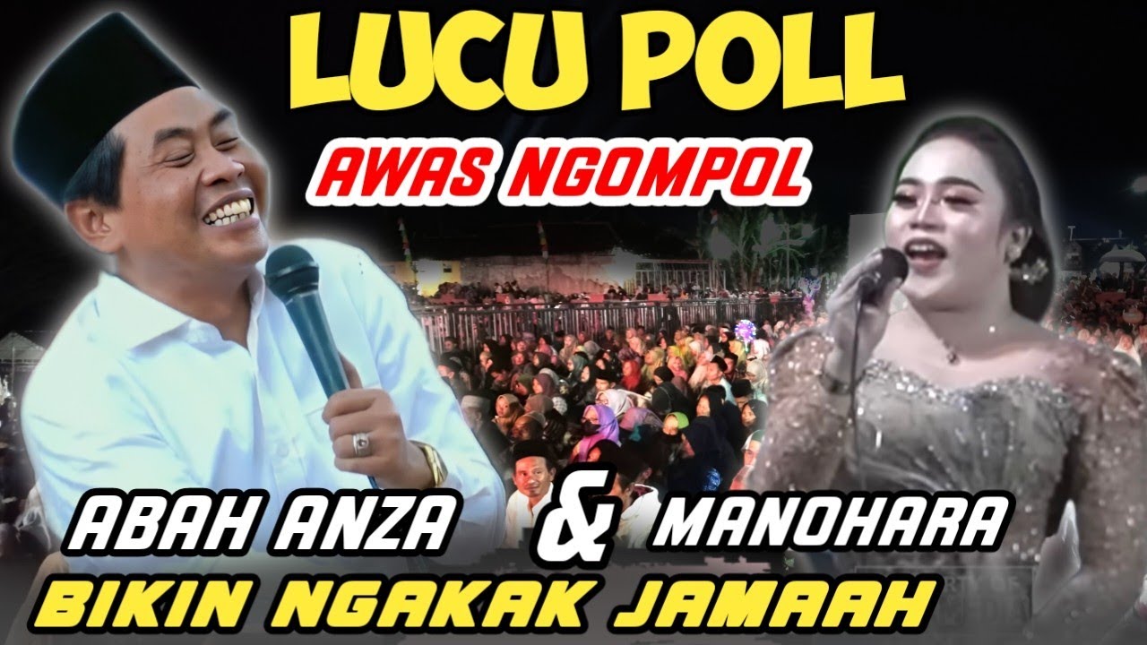 🔴LUCU POLL..!! ABAH ANZA TAK KUAT NAHAN TAWA ULAH SINDEN MANOHARA || KH ANWAR ZAHID TERBARU 2025