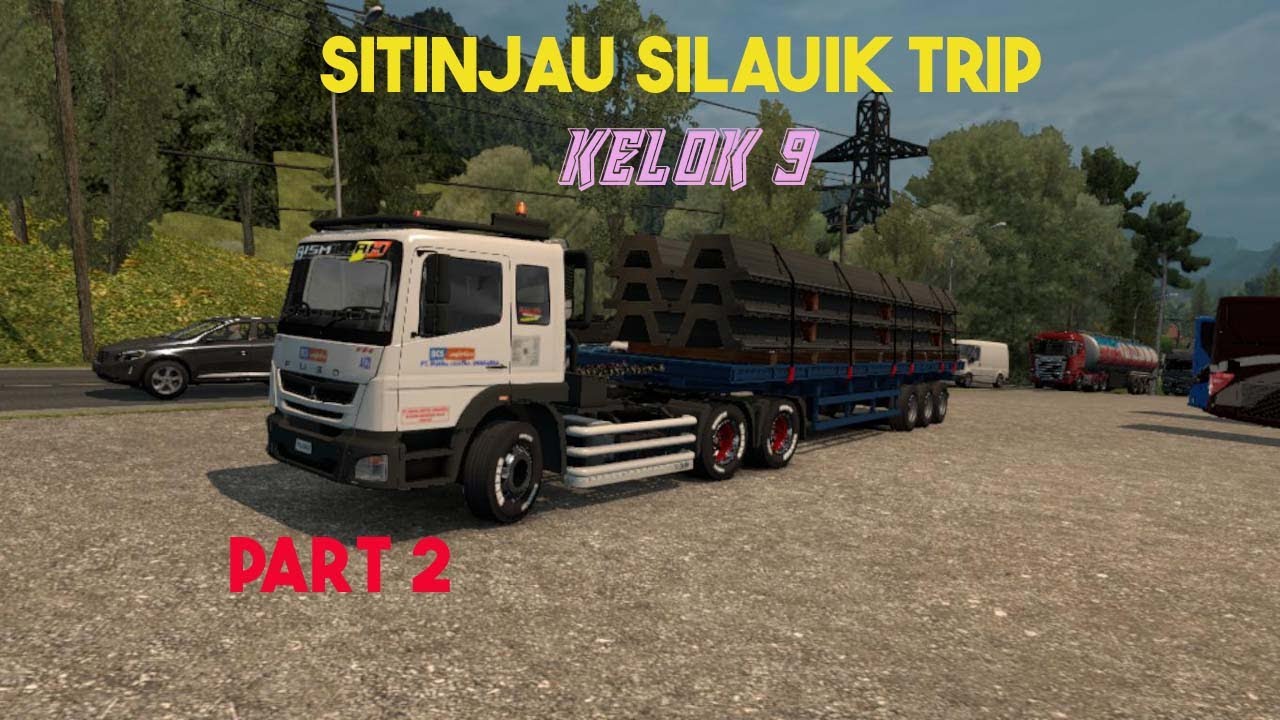 ETS2 FUSO FJ 4928 TRANSPORTERS STEEL PLUMBING part. 2 //Sitinjau Silauik Transport Delivery