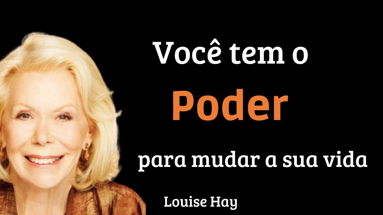 Citações Positivas de Louise Hay para criar novos padrões de Pensamentos