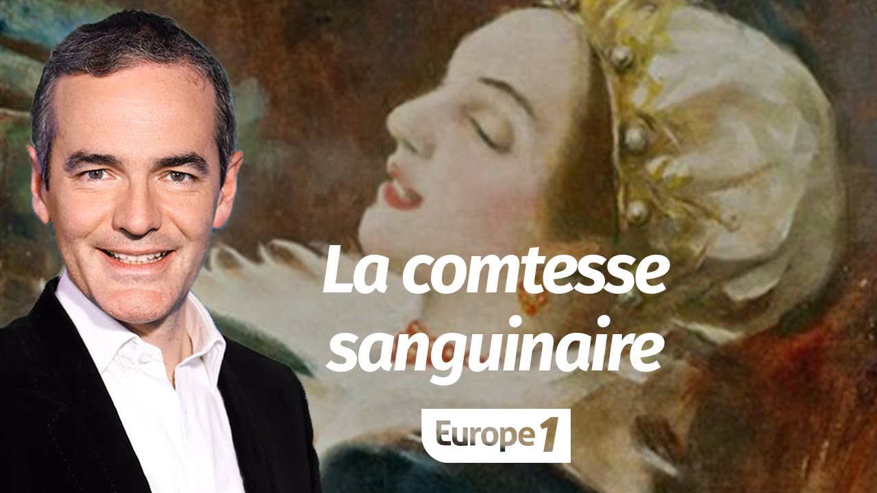 Au c&oelig;ur de l'histoire: Elisabeth Bathory, la comtesse sanguinaire (Franck Ferrand)