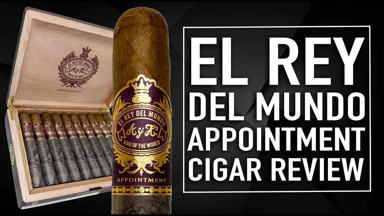 El Rey Del Mundo Appointment Cigar Review