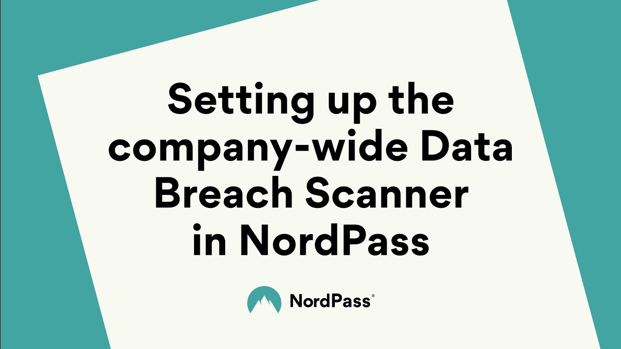 Setting up the company-wide Data Breach Scanner in NordPass