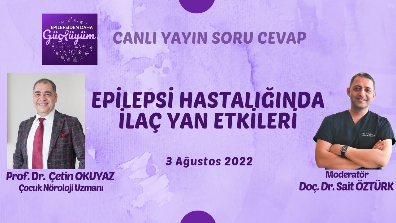 Epilepsi Hastalığında İlaç Yan Etkileri - Prof. Dr. Çetin OKUYAZ & Doç. Dr. Sait ÖZTÜRK