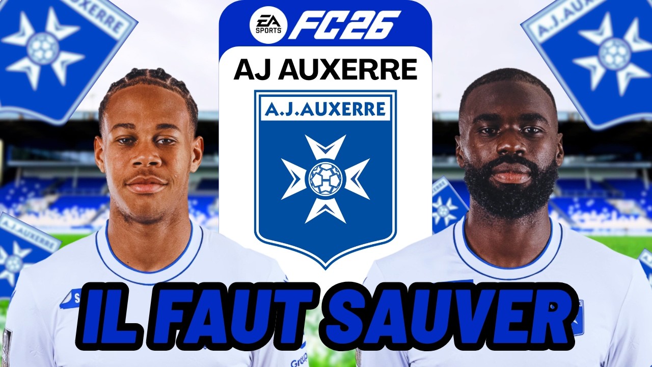 IL FAUT SAUVER AUXERRE ! | CARRIÈRE FC26
