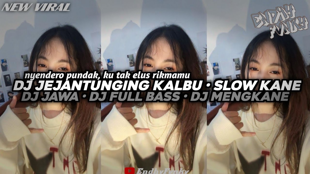 DJ JAWA || DJ JEJANTUNGING KALBU || DJ FULL BASS || DJ MENGKANE || DJ TIKTOK •EndhyFvnky