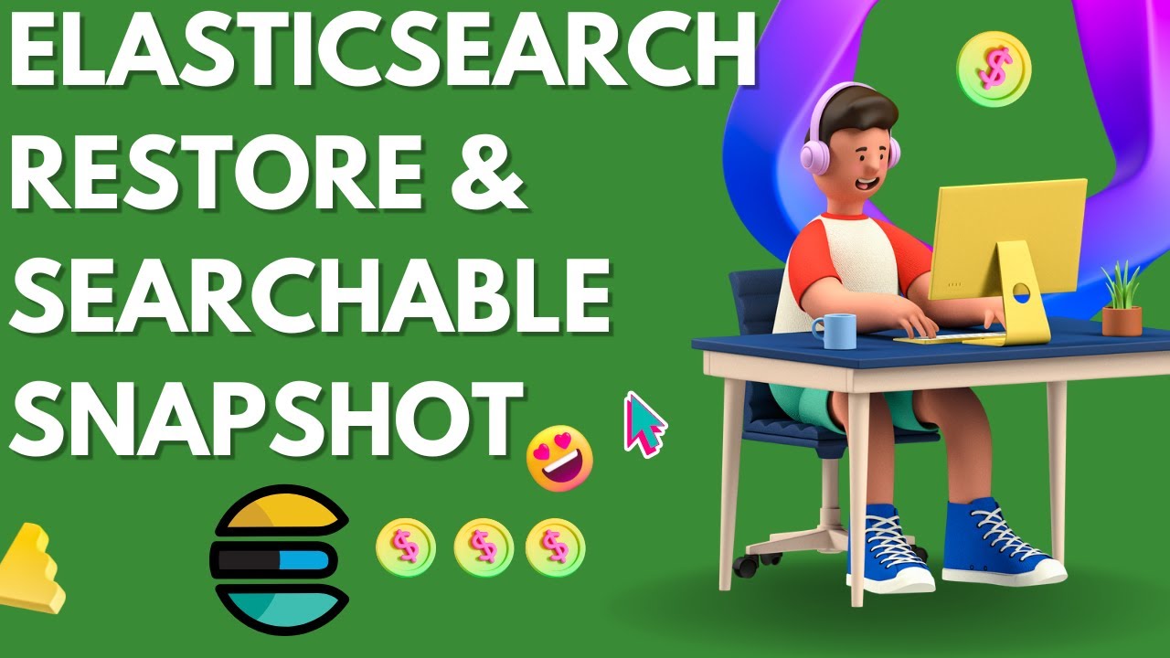 Elasticsearch Restore & Searchable Snapshot - V1