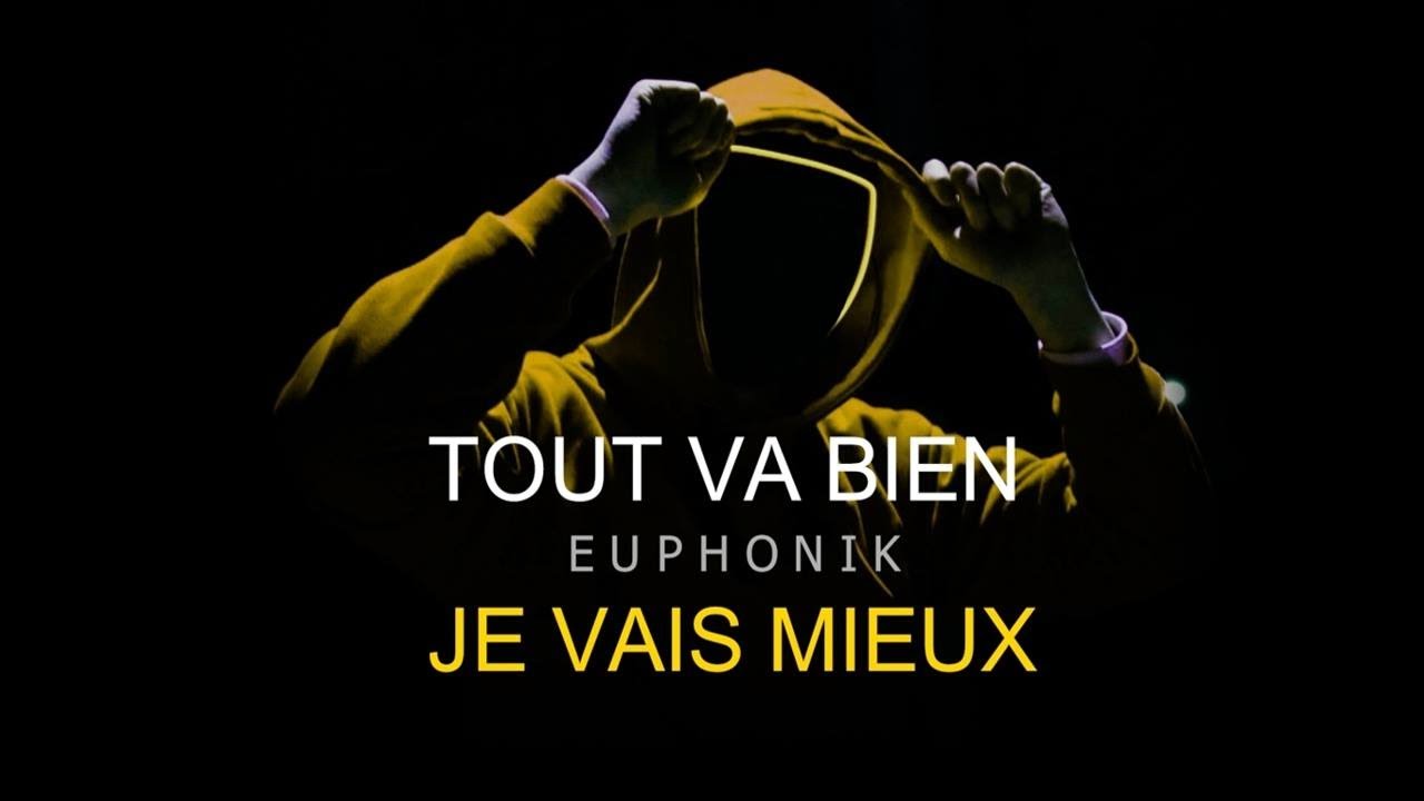 EUPHONIK - TOUT VA BIEN, JE VAIS MIEUX