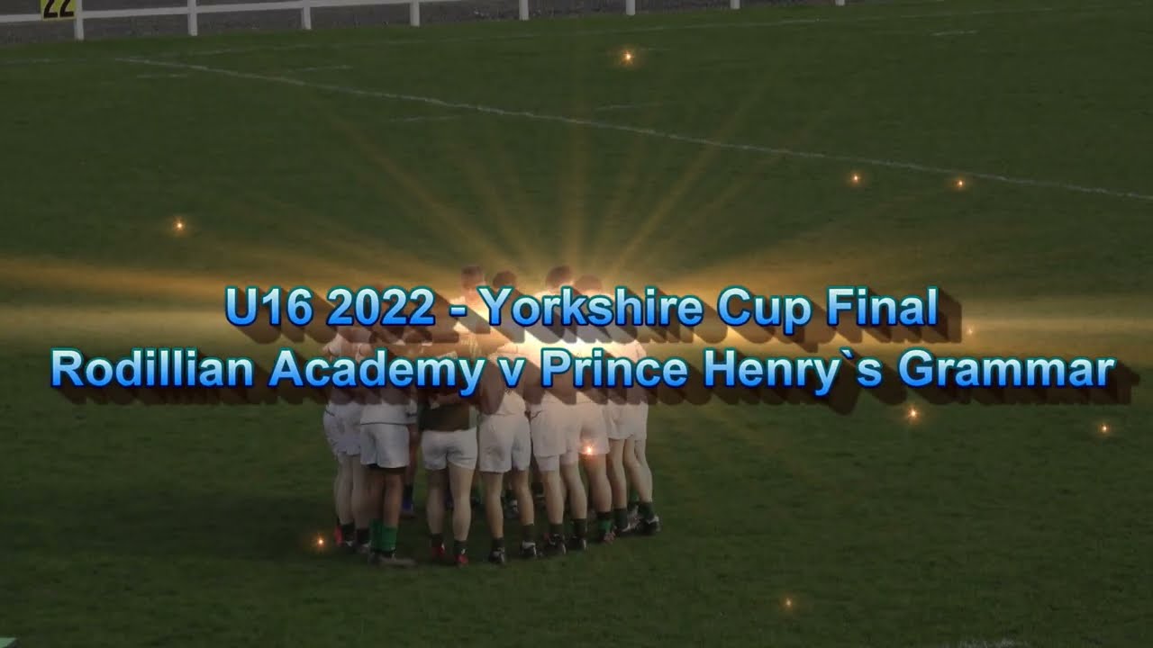 Yorkshire Cup Final Under 16s   Rodillian Academy v Prince Henrys Grammar 2022