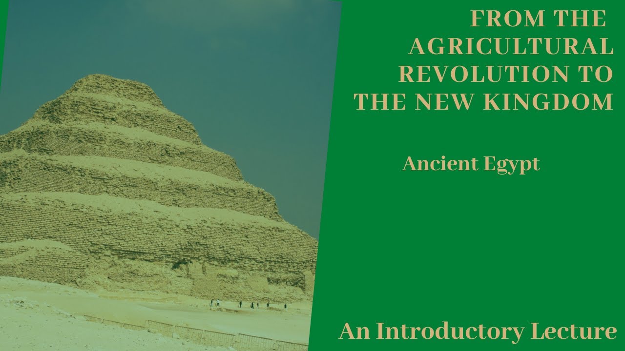 From the Agricultural Revolution to Ancient Egypt
