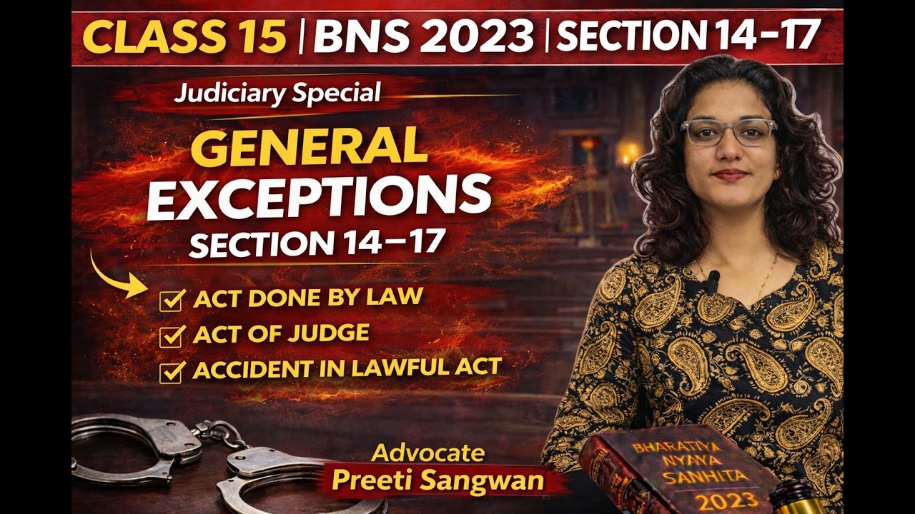 Class 15 BNS 2023 | Section 14 to 17 | General Exceptions | Judiciary Special | Adv. Preeti Sangwan