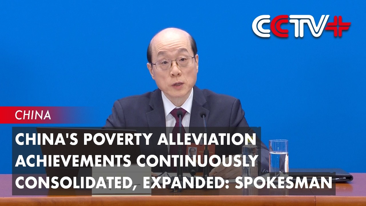 China's Poverty Alleviation Achievements Continuously Consolidated, Expanded: Spokesman