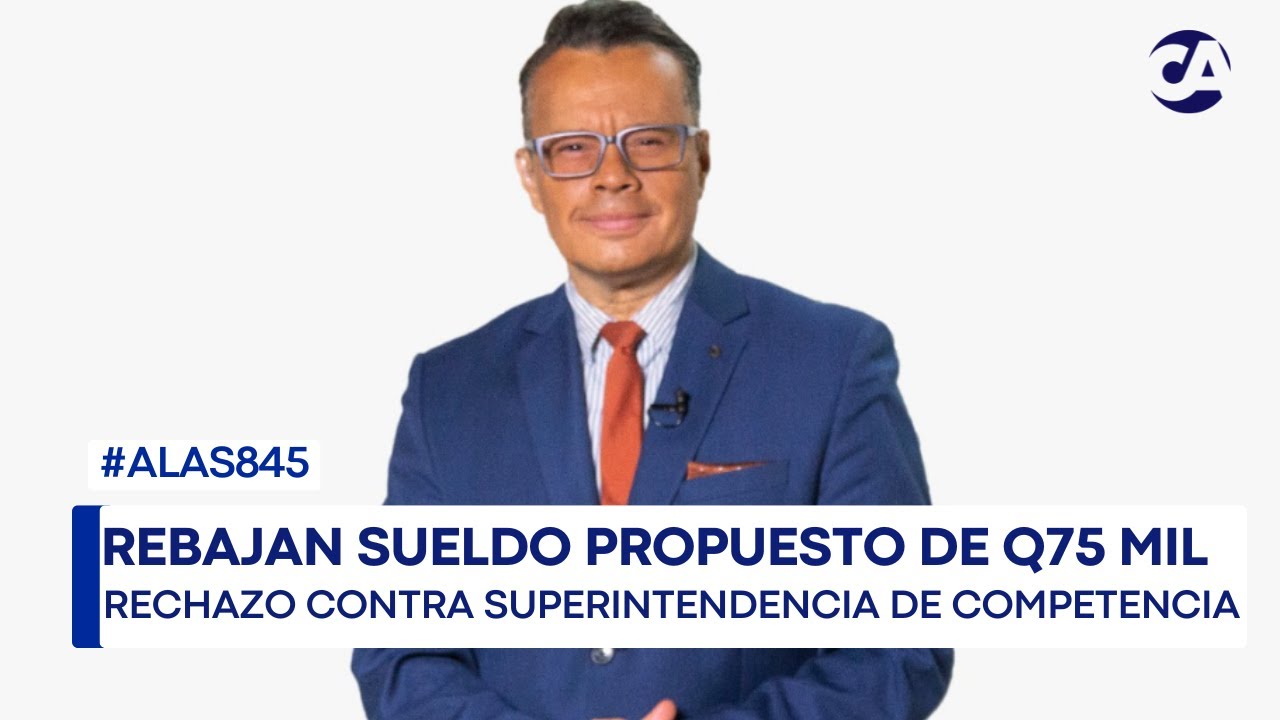 ALas845 | Tras críticas directores de Competencia aprueban nuevo rango salarial