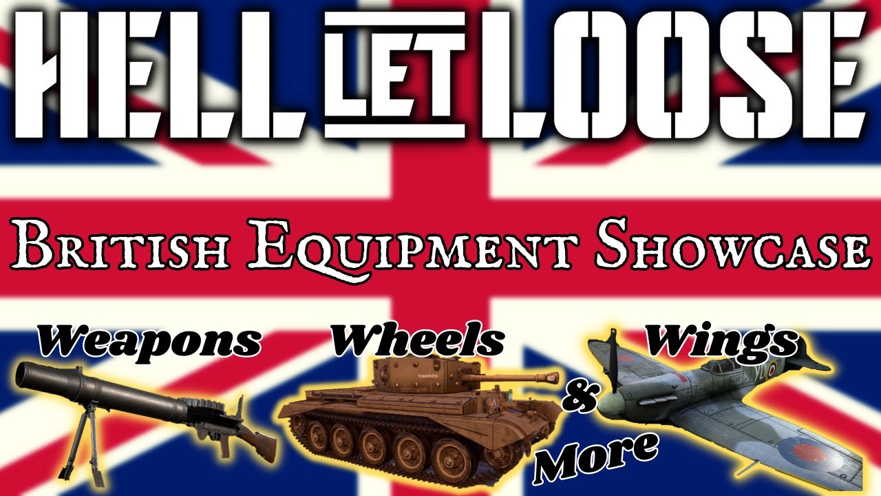 British Equipment Showcase as Depicted in Hell Let Loose - EVERYTHING!