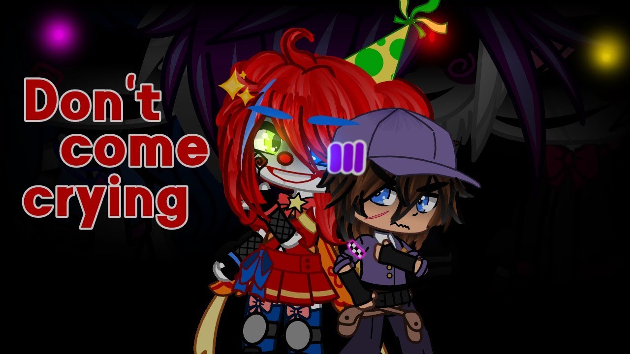 Don't Come Crying || FNAF SL || GCMV || Gacha Club