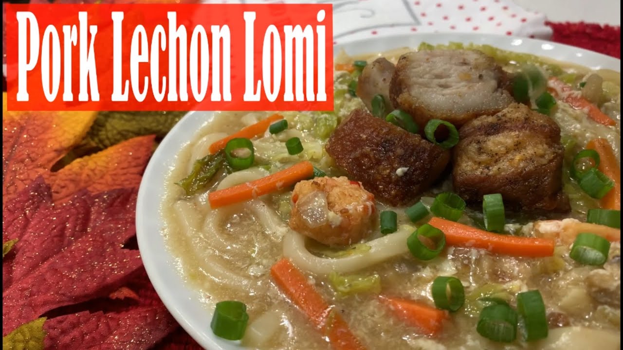 Pork Lechon Lomi | Special Pork Lechon Lomi | Quick and Easy Pork Lechon Lomi Recipe | Lomi Special
