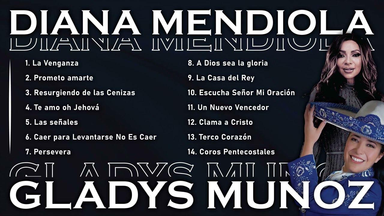 Diana Mendiola & Gladys Muñoz – Grandes Éxitos Cristianos | Canciones de Amor, Fe y Esperanza