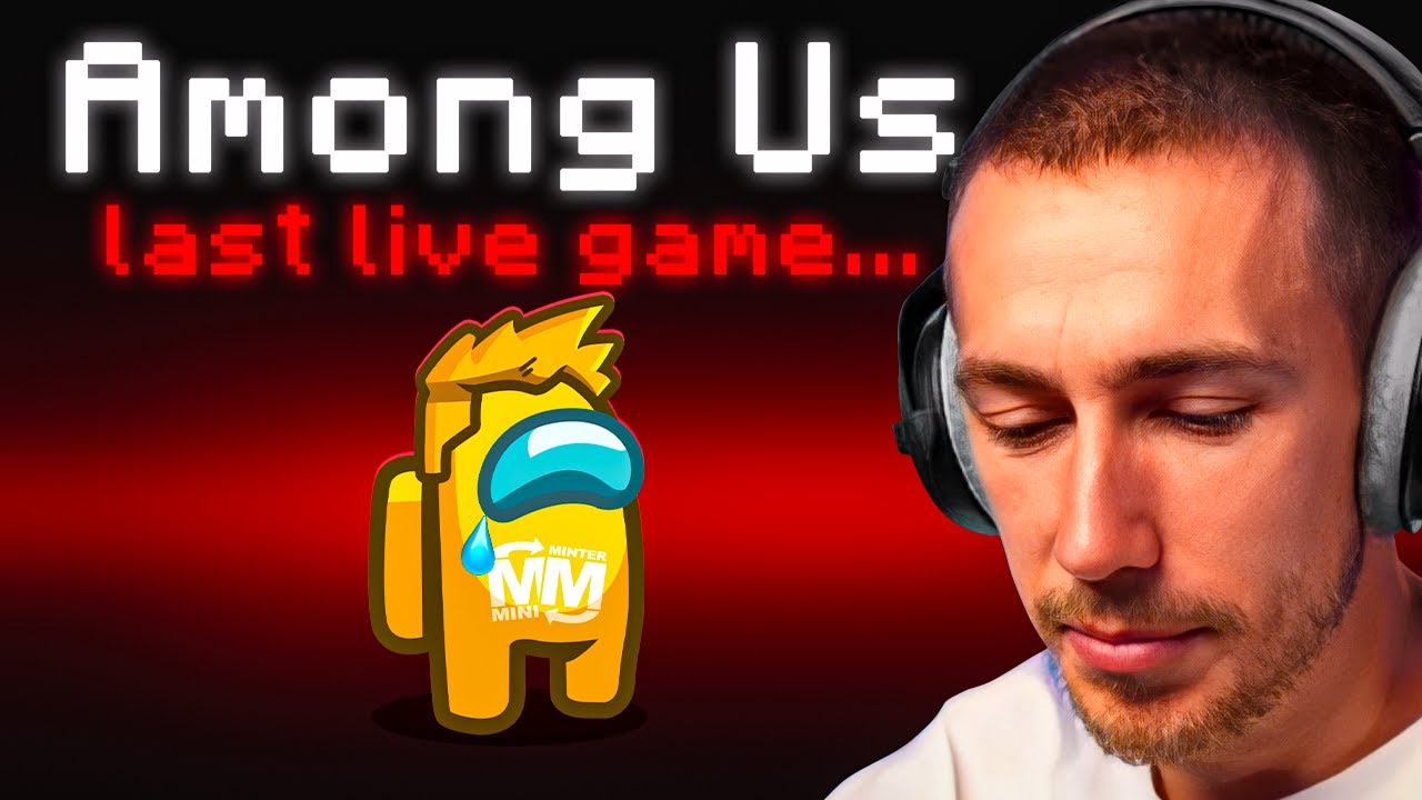 THE LAST TIME I PLAYED AMONG US LIVE (FULL VOD)