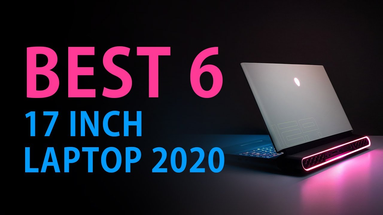 Best 6 17 inch Laptop! (2020)