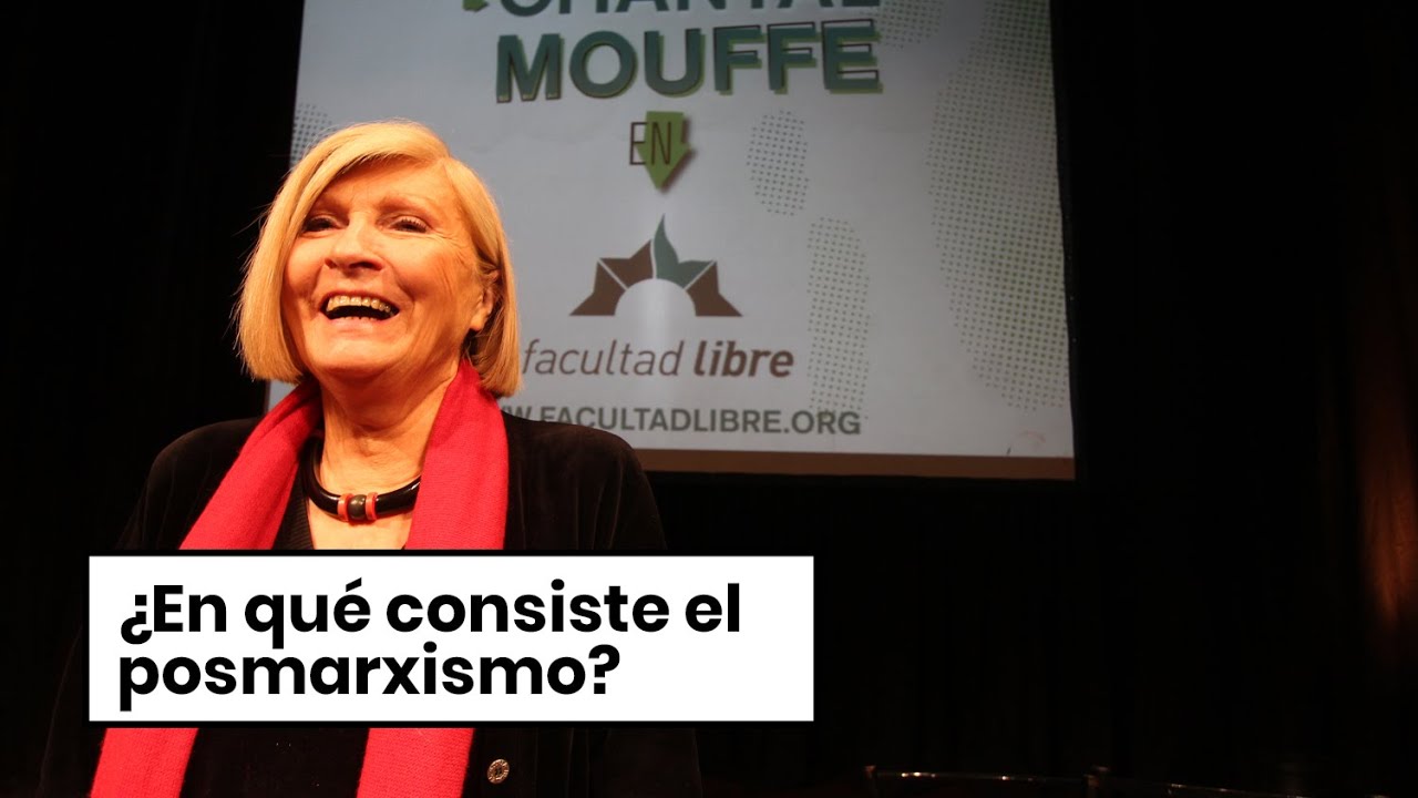 ¿En qué consiste el posmarxismo? | Chantal Mouffe