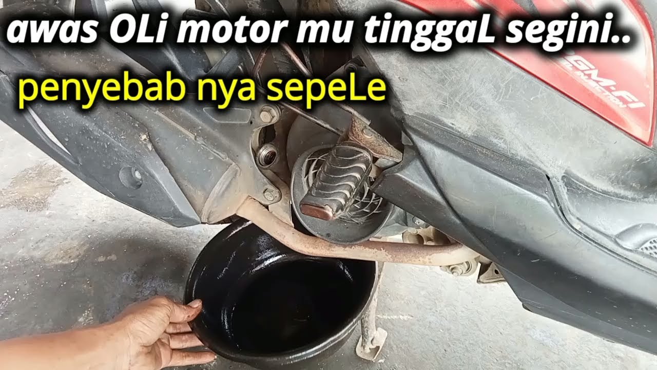Awas OLi motor mu bisa berkurang kadang habis ini penyebab nya