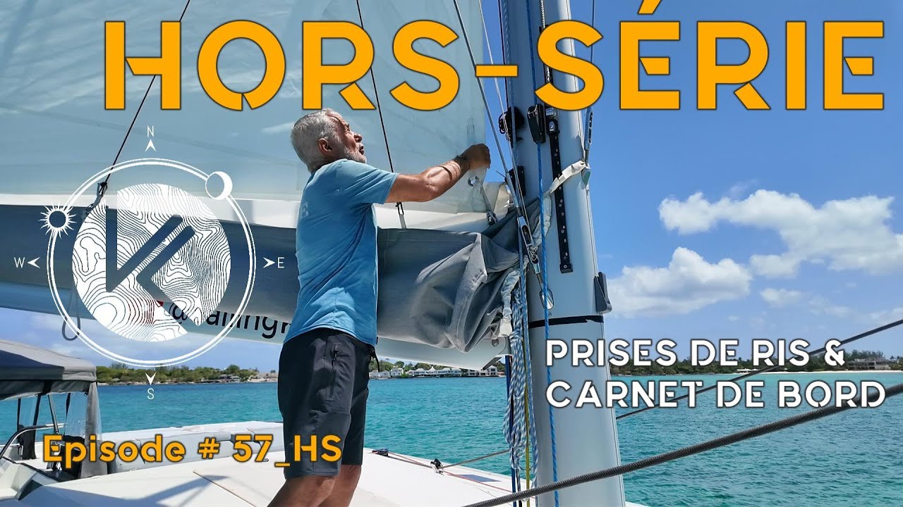 Ep.# 57 HS | Hors-série / Prises de ris et Carnet de bord (Sailserver)