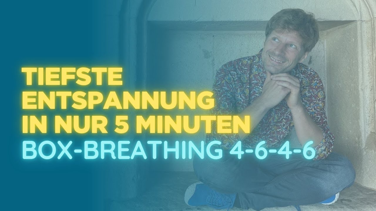 Tiefste Entspannung in 5 Minuten mit 4-6-4-6 Box Breathing
