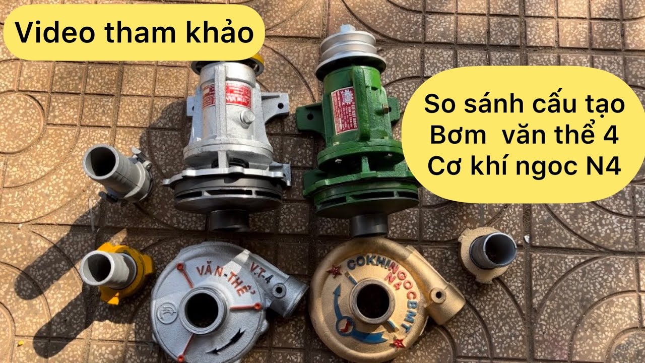 So sánh bơm văn thể 4 và bơm cơ khí ngọc N4 . Video mang tính chất tham khảo