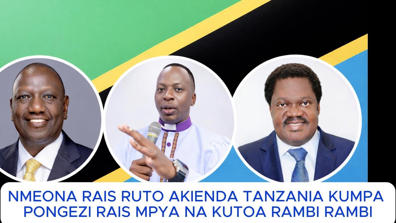 PROPHECY: NMEONA RAIS RUTO AKIMPONGEZA RAIS MPYA TANZANIA NA KUTOA RAMBI RAMBI|| PROPHET TITO LEMO
