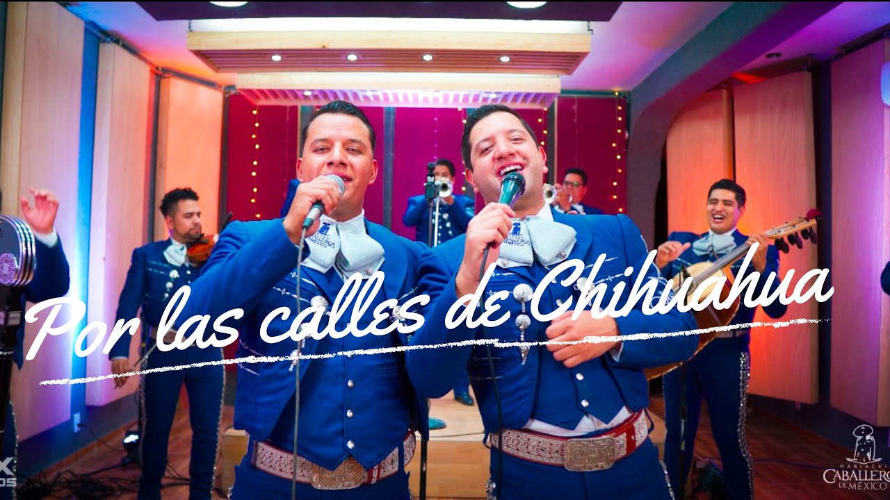 Por las calles de Chihuahua - Caballeros desde el estudio | Mariachi Caballeros de México