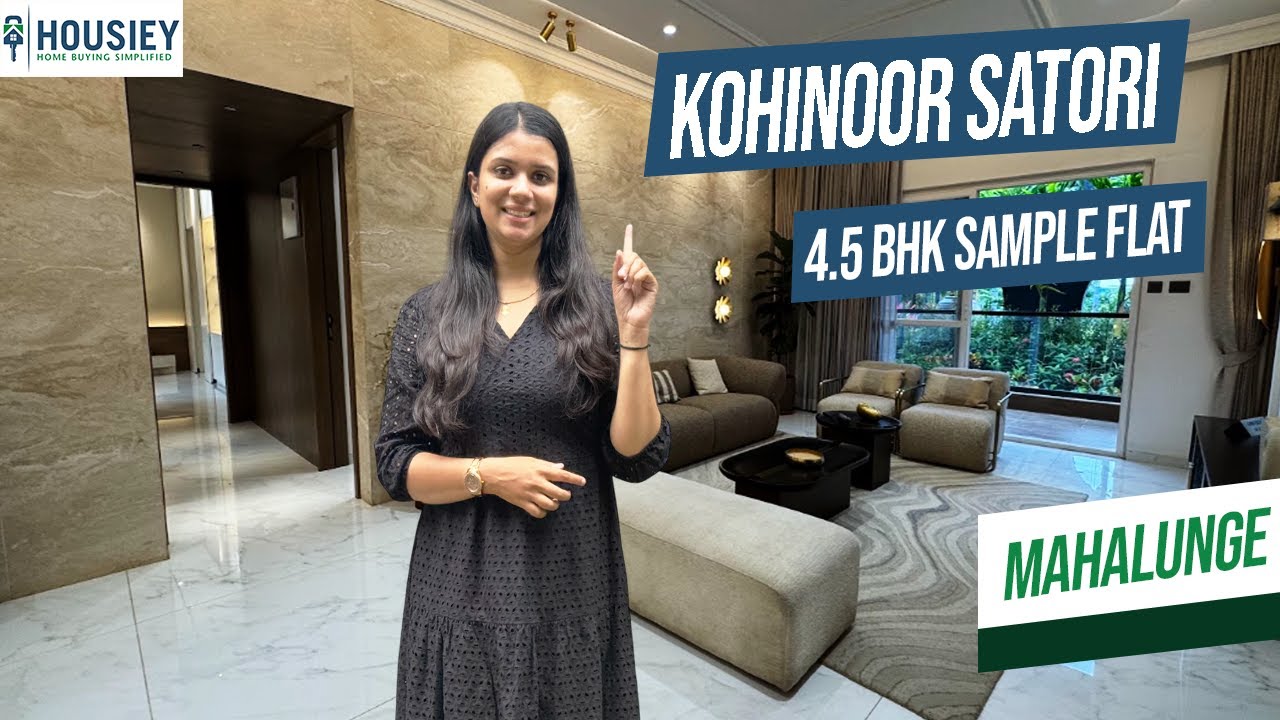 Kohinoor Satori Mahalunge | 4.5BHK Luxury Sample Flat Tour Pune | Price, Floor Plan & Amenities 2025