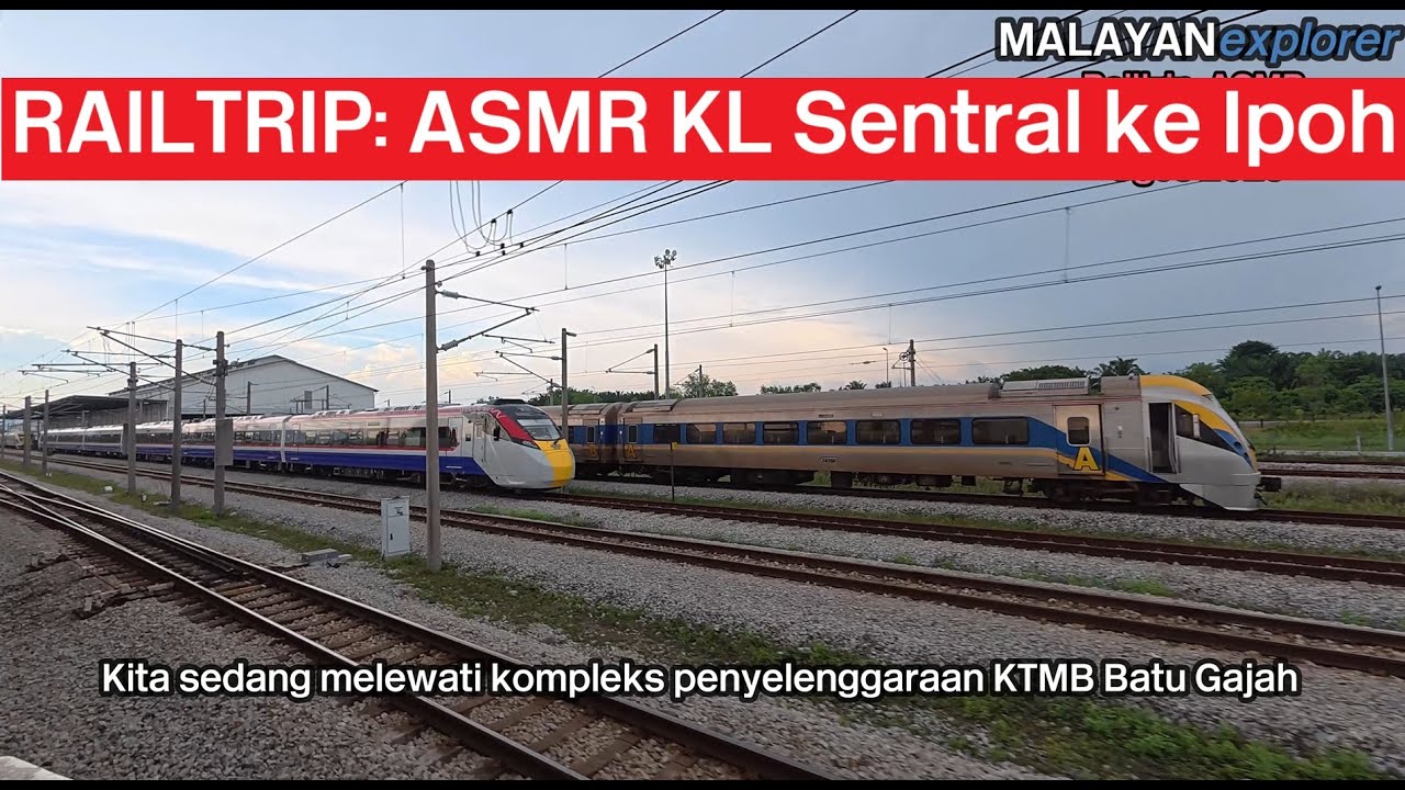 RAILTRIP: ASMR KL Sentral ke Ipoh