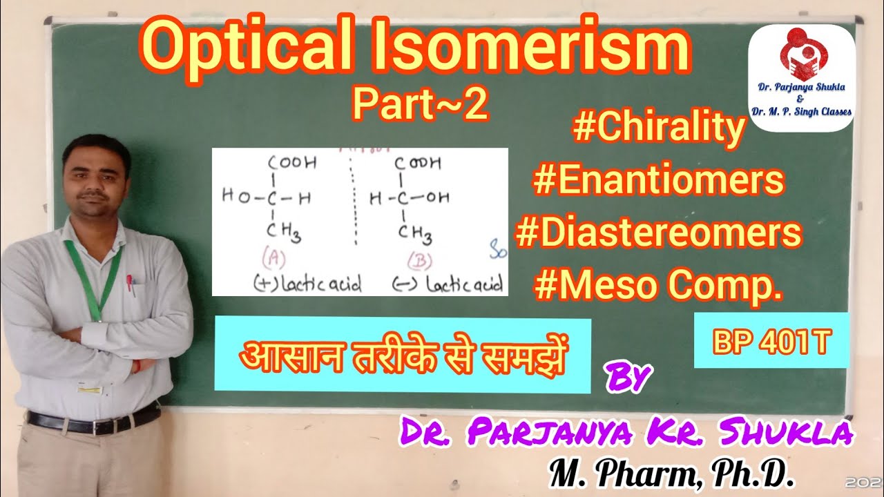 Optical Isomerism | Part~2 | Chirality, Enantiomers, Diastereomers, Racemic Mix, Meso Comp | BP 401T