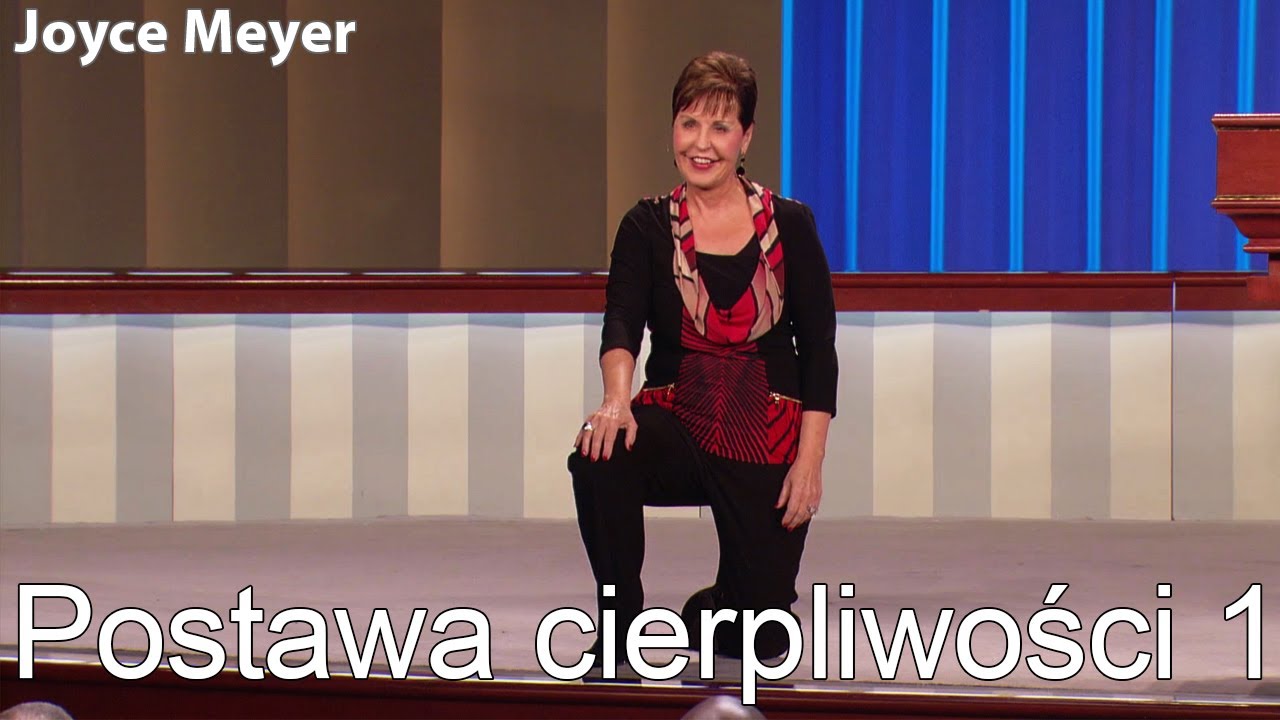 Postawa cierpliwości 1 | Joyce Meyer