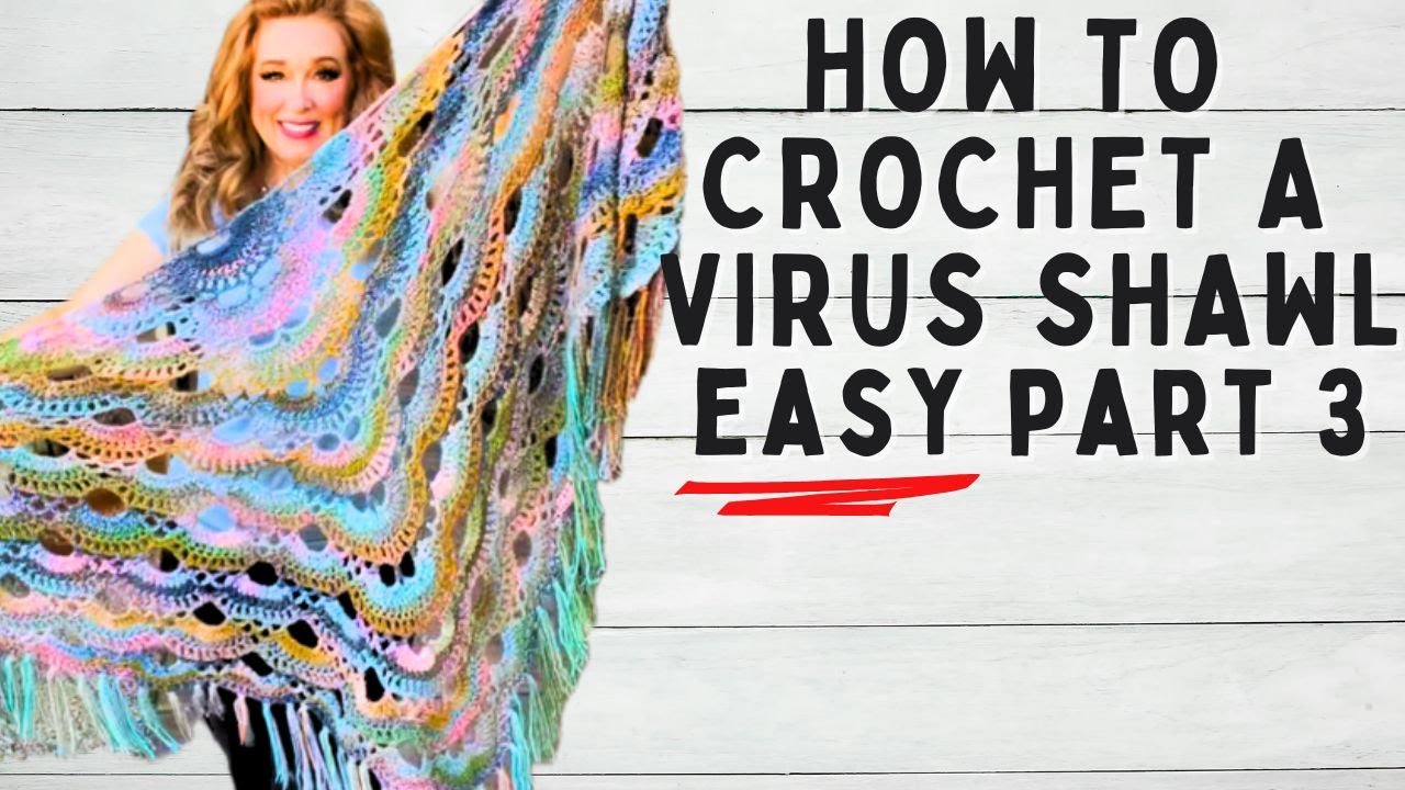 Crochet Virus Shawl Tutorial Part 3 How to add fringe!