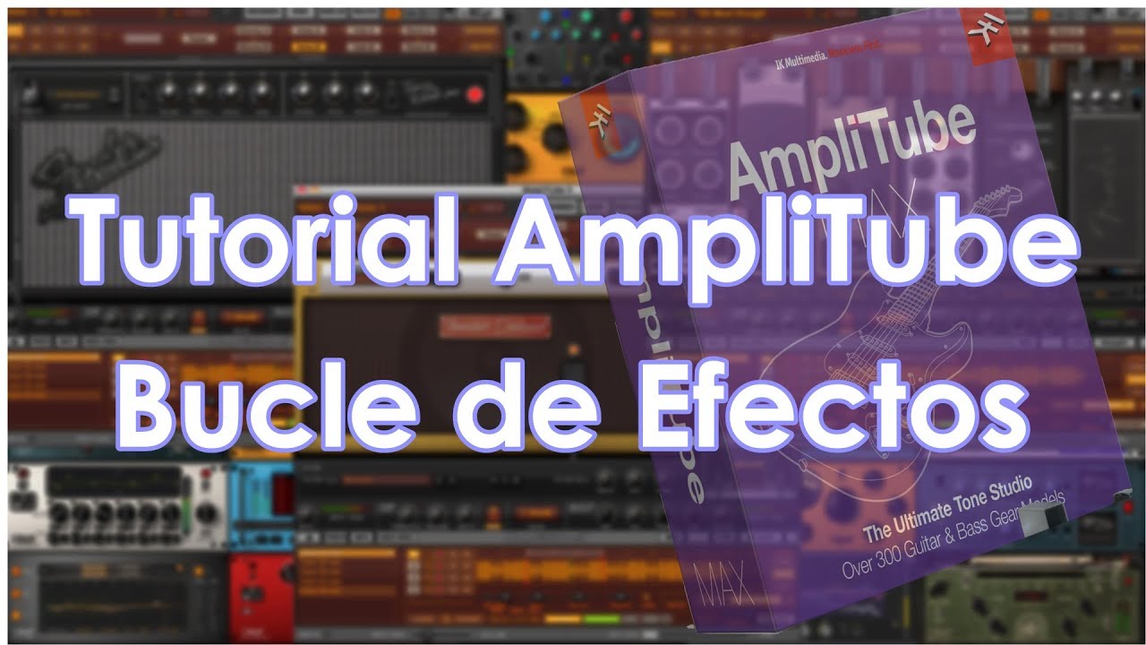Tutorial AmpliTube - Bucle de efectos
