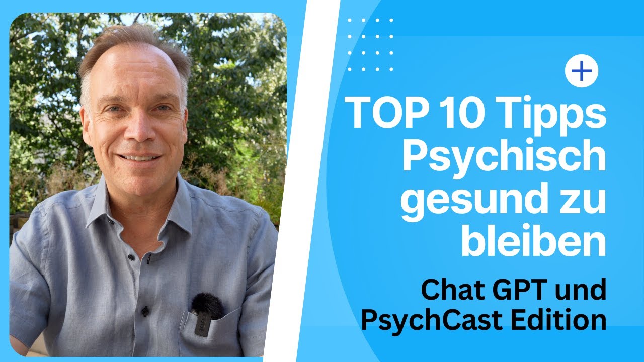 TOP10 Tipps, Psychisch gesund zu bleiben; CHAT GPT und Edition