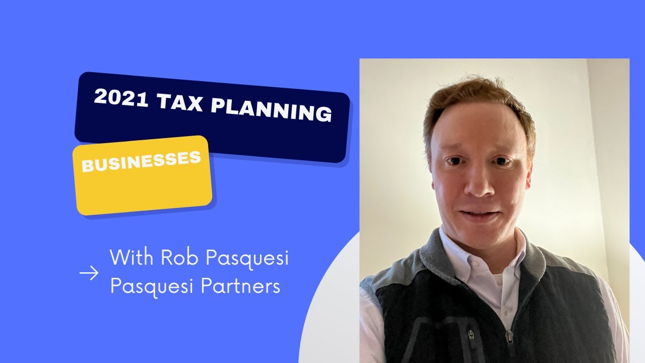 2021 Business Tax Planning Tips & Reminders