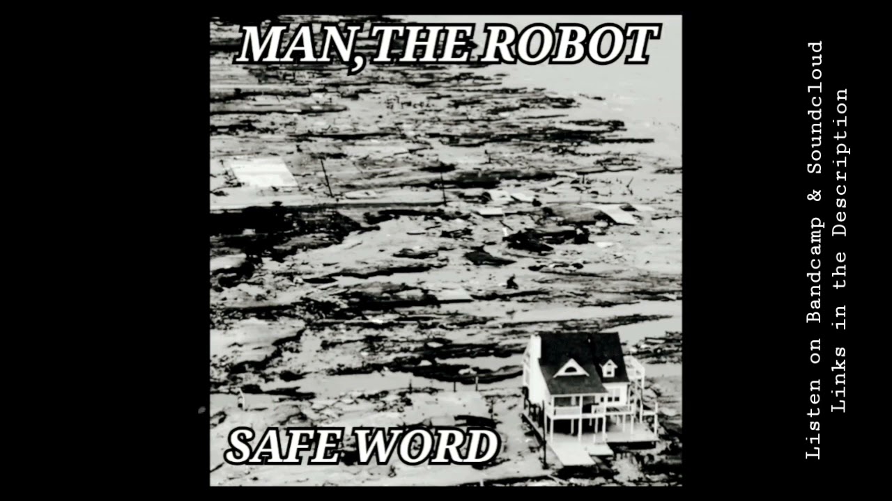 Man, The Robot / Safe Word (Full Split) (Grindcore / Cybergrind)