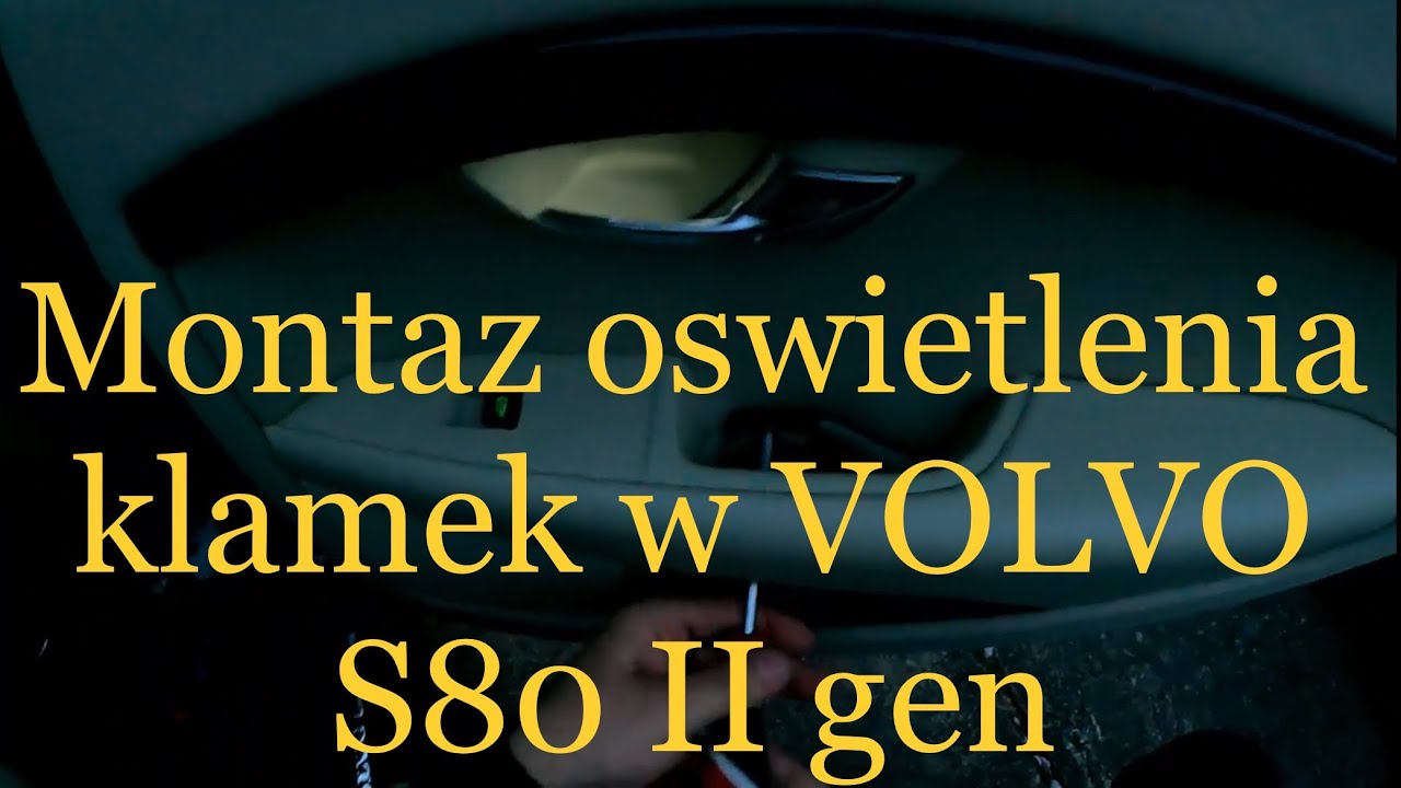 Montaz podswietlenia klamek - Volvo S80 II gen