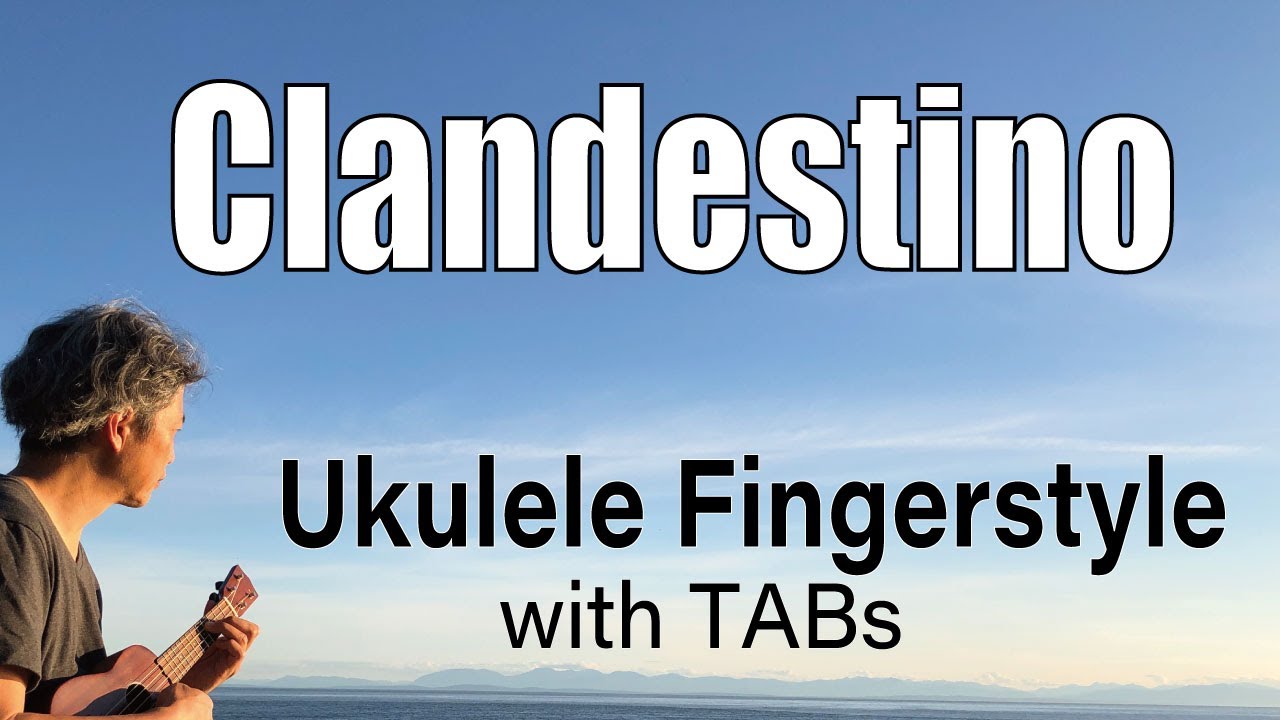 Clandestino (Manu Chao) [Ukulele Fingerstyle] Play-Along with TABs *PDF available