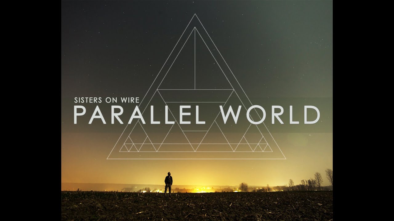 Sisters On Wire - Parallel World (Lyrics video)