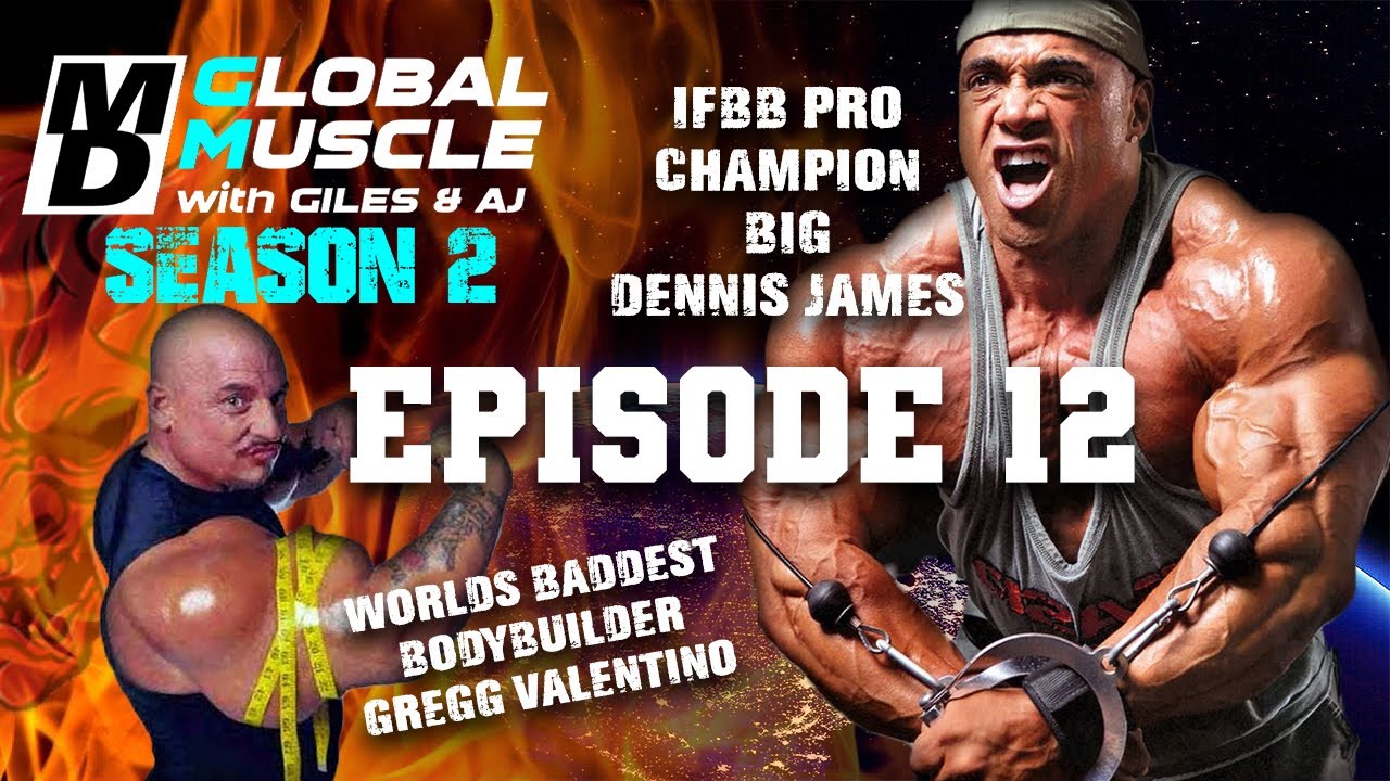 DENNIS JAMES & GREGG VALENTINO | MD GLOBAL MUSCLE S2 EP. 12