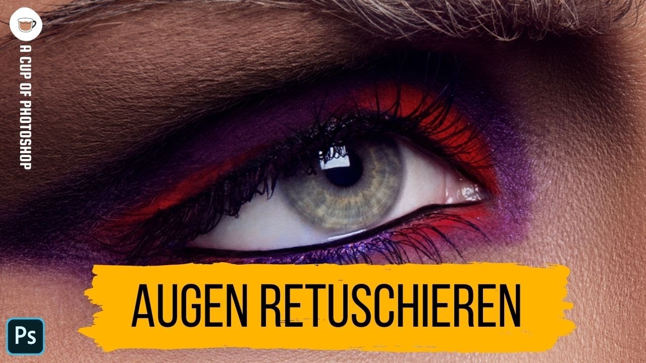 Augen retuschieren 🔸 Photoshop Tutorial ( German/Deutsch )